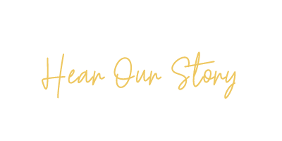 hear our story