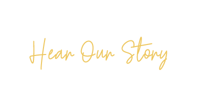 hear our story